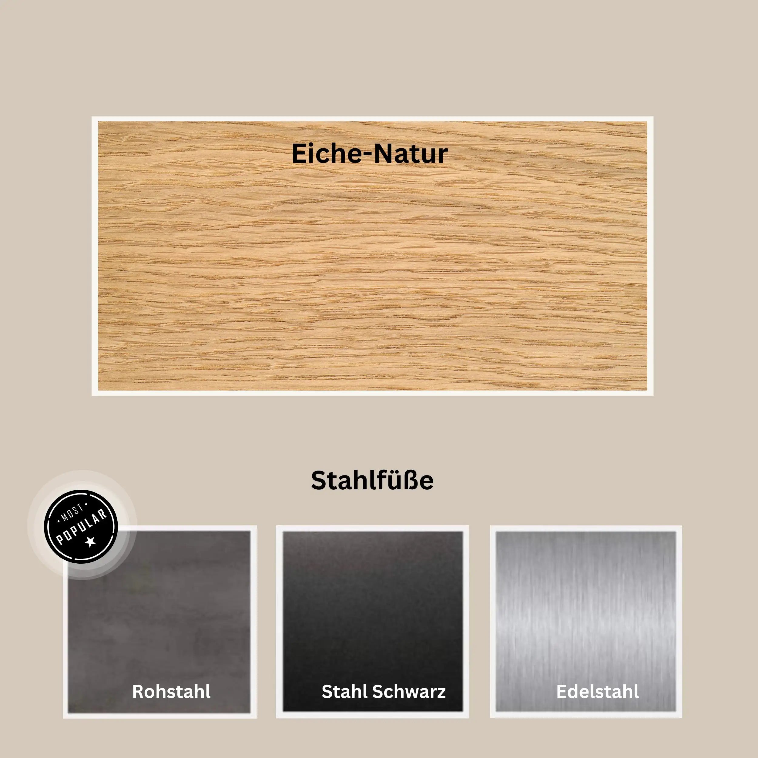 Wähle aus drei unterschiedlichen Stahlfüßen.