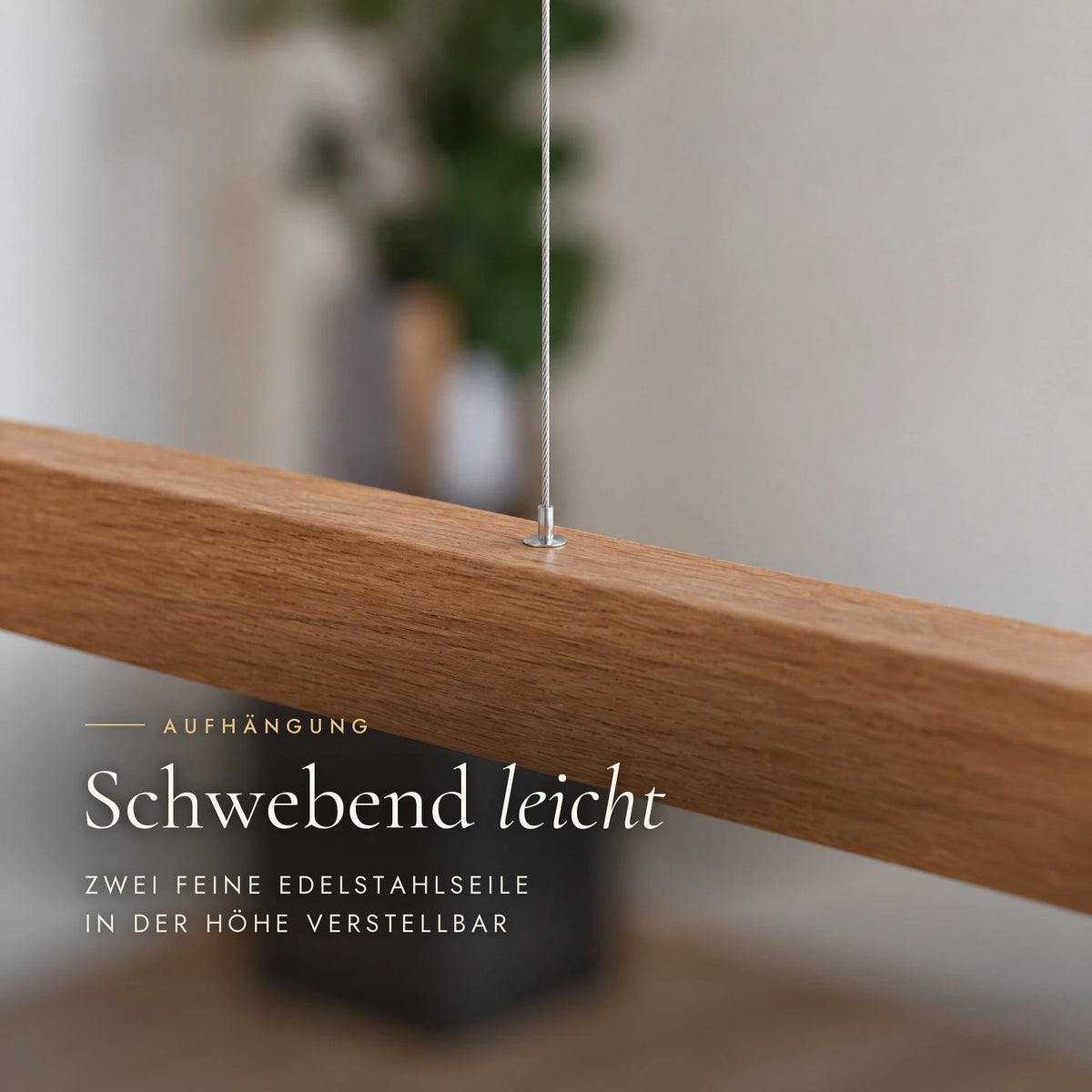 Aufhängung der Pendelleuchte Tara an zwei feinen Edelstahlseilen, in der Höhe verstellbar